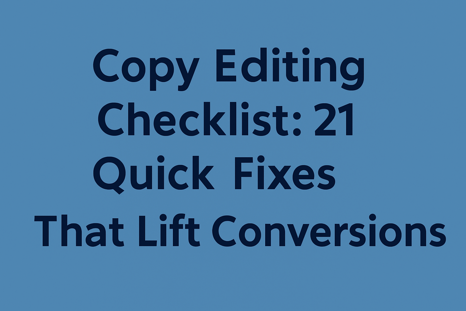 Copy editing checklist with 21 proven fixes to improve clarity, readability, and conversions in website copy and marketing content